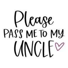 Please Pass Me to My Uncle