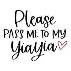 Please Pass Me to My Yiayia