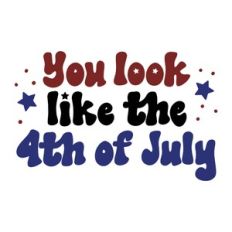 You Look Like the Fourth of July