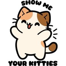 show me your kitties