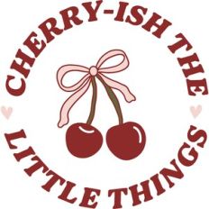 Cherry-ish The Little Things