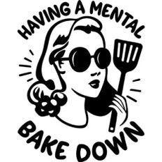 Having a mental bake down