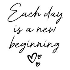 Each Day is a New Beginning