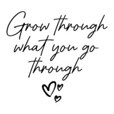 Grow Through What You Go Through