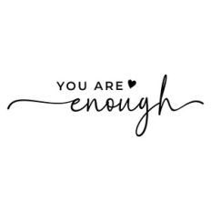 You Are Enough