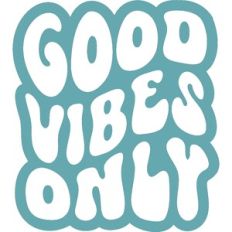 Good Vibes Only