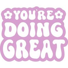 You're Doing Great