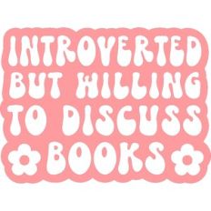 Introverted but Willing To Discuss Books