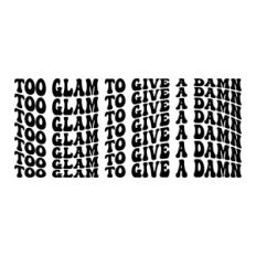Too glam to give a damn