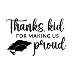 Proud Graduation T-shirt for Parents. Thanks Kid for Making Us Proud.