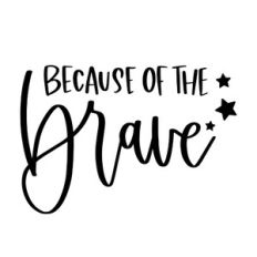 Because of the Brave