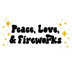 Peace Love and Fireworks