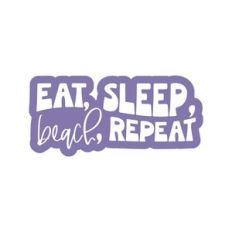 Eat Sleep Beach Repeat
