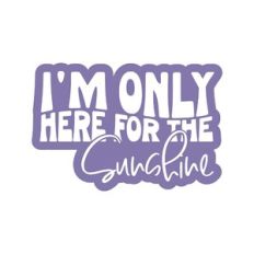I'm Only Here For The Sunshine