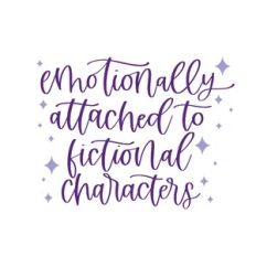 Emotionally Attached to Fictional Characters