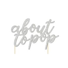 about to pop cake topper