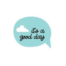 It's A Good Day