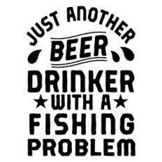 Just another beer drinker with a fishing problem
