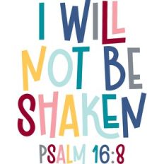 I will not be shaken