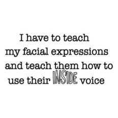 Teach My Facial Expressions to Use their Inside Voice