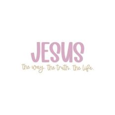 Jesus The Way The Truth The Life