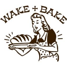 Wake and Bake