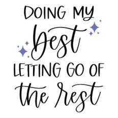 Doing My Best Letting Go of the Rest