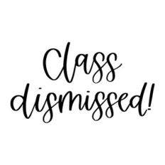 Class Dismissed
