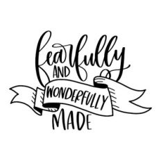 Fearfully and Wonderfully Made