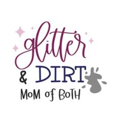 Glitter and Dirt Mom of Both