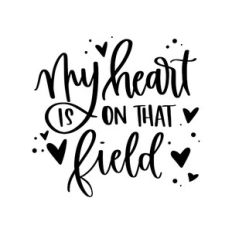 My Heart is on That Field