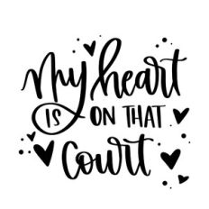 My Heart is on That Court