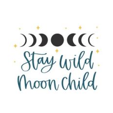 Stay Wild Moon Child