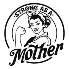 Strong as a Mother