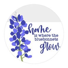 Home Is Where The Bluebonnets Grow