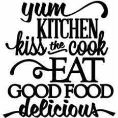 kitchen, yum, kiss the cook, food, delicious - vinyl phrase