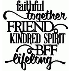faithful friend, kindred spirit, bff - vinyl phrase