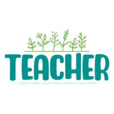 Teacher, Watch them Grow