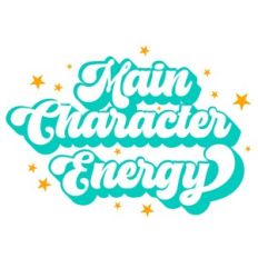 Main Character Energy Quote