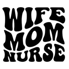Wife Mom Nurse