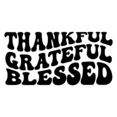 Thankful grateful blessed