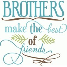 brothers make the best of friends
