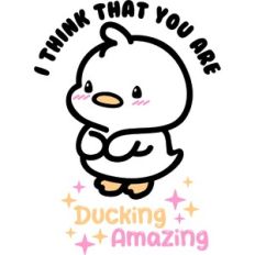 you are ducking amazing