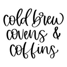 Cold Brew Covens and Coffins