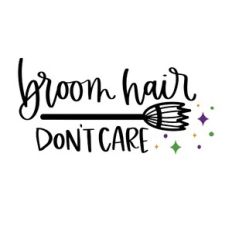 Broom Hair Don't Care