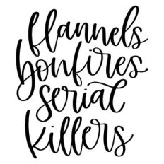 Flannels Bonfires Serial Killers