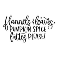 Flannels and Leaves Pumpkin Spice Lattes Please