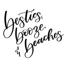 Besties Booze Beaches