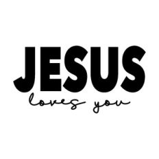 JESUS loves you