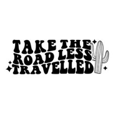 Take the road less travelled